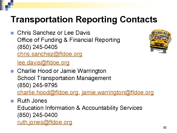 Transportation Reporting Contacts n n n Chris Sanchez or Lee Davis Office of Funding