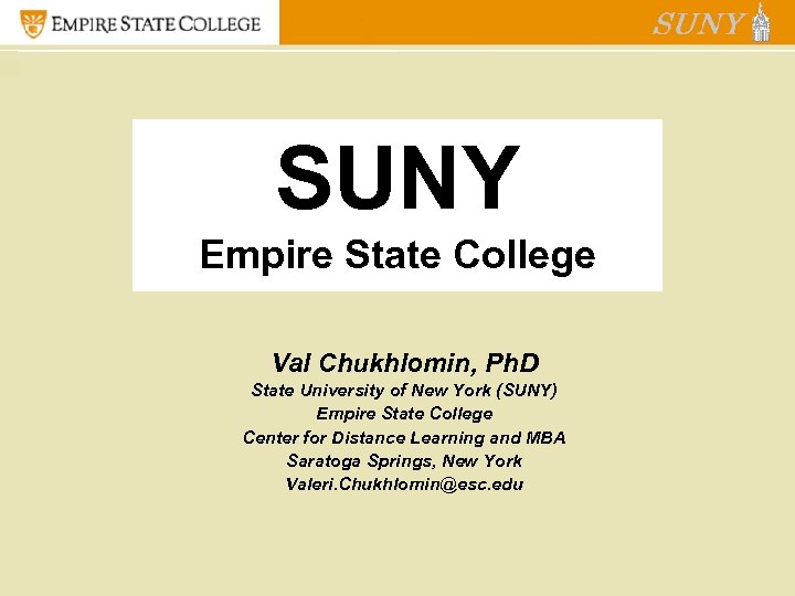 SUNY Empire State College Val Chukhlomin, Ph. D State University of New York (SUNY)