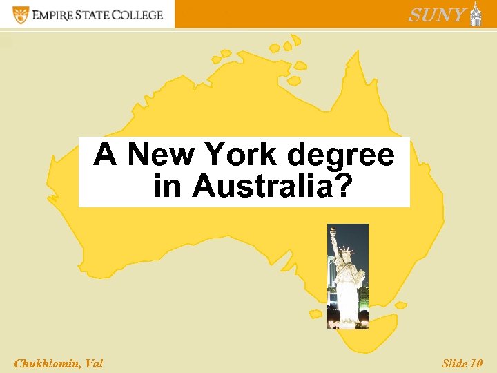 A New York degree in Australia? Chukhlomin, Val Slide 10 