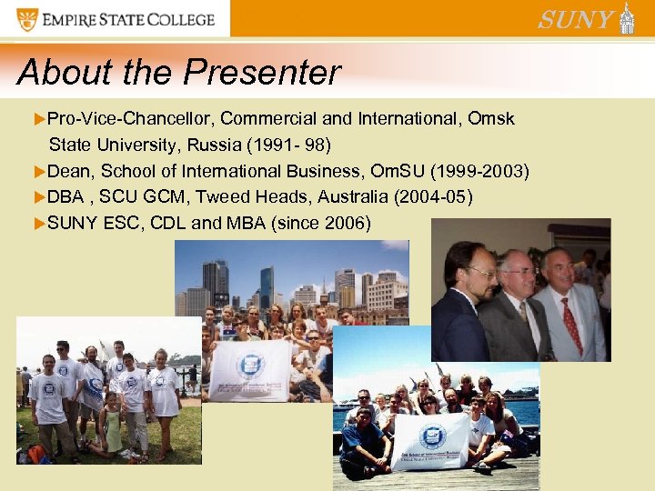 About the Presenter u. Pro-Vice-Chancellor, Commercial and International, Omsk State University, Russia (1991 -