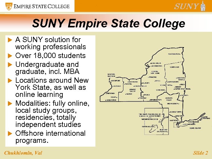 SUNY Empire State College u u u A SUNY solution for working professionals Over