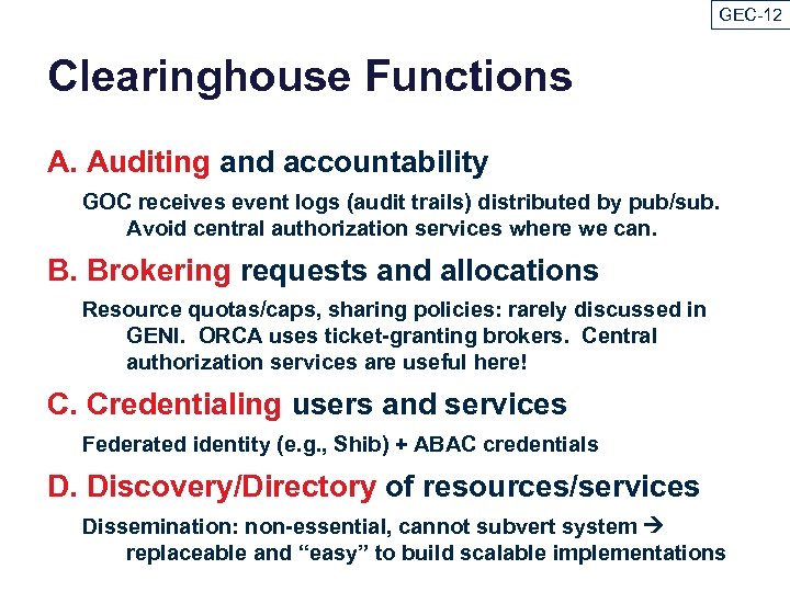 GEC-12 Clearinghouse Functions A. Auditing and accountability GOC receives event logs (audit trails) distributed