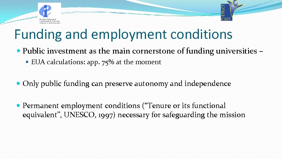 Funding and employment conditions Public investment as the main cornerstone of funding universities –