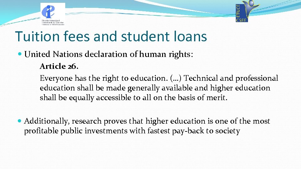 Tuition fees and student loans United Nations declaration of human rights: Article 26. Everyone