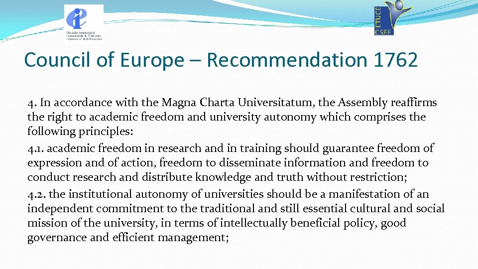 Council of Europe – Recommendation 1762 4. In accordance with the Magna Charta Universitatum,