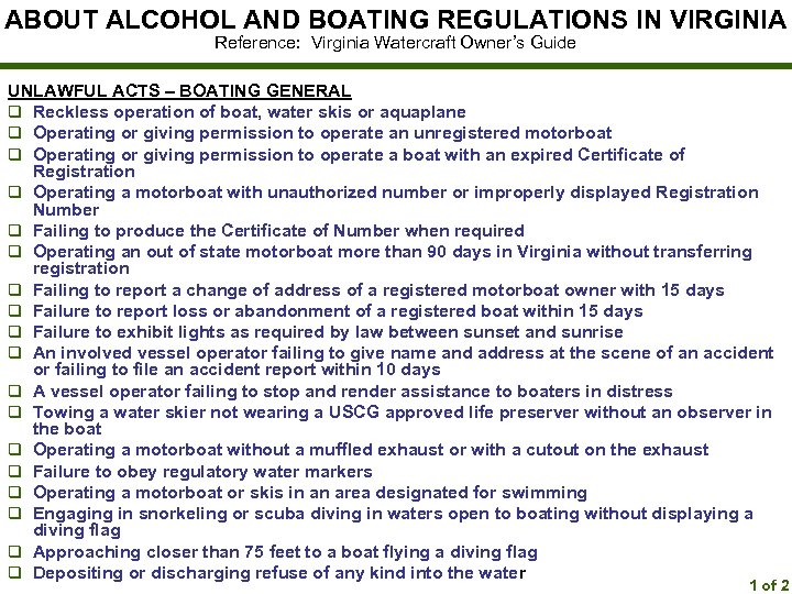 ABOUT ALCOHOL AND BOATING REGULATIONS IN VIRGINIA Reference: Virginia Watercraft Owner’s Guide UNLAWFUL ACTS