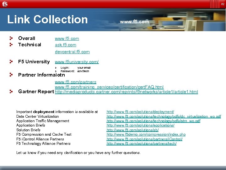 82 Link Collection Overall Technical www. f 5. com ask. f 5. com devcentral.