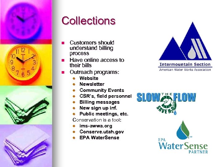 Collections n n n Customers should understand billing process Have online access to their