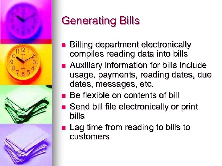 Generating Bills n n n Billing department electronically compiles reading data into bills Auxiliary