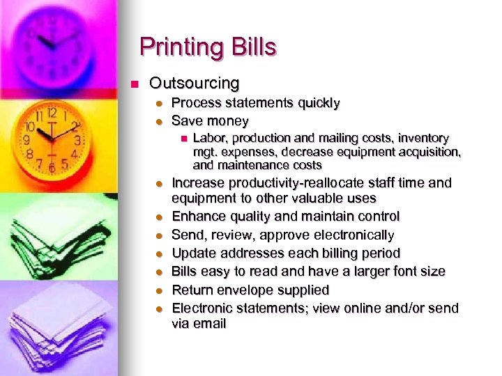 Printing Bills n Outsourcing l l Process statements quickly Save money n l l