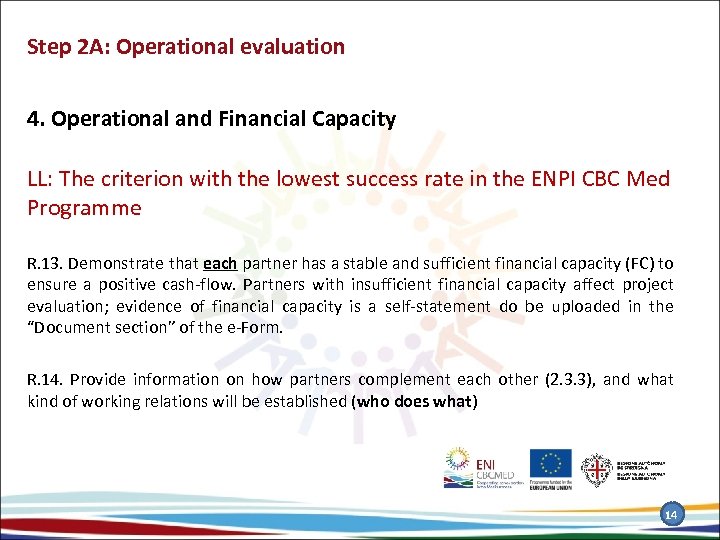 Step 2 A: Operational evaluation 4. Operational and Financial Capacity LL: The criterion with