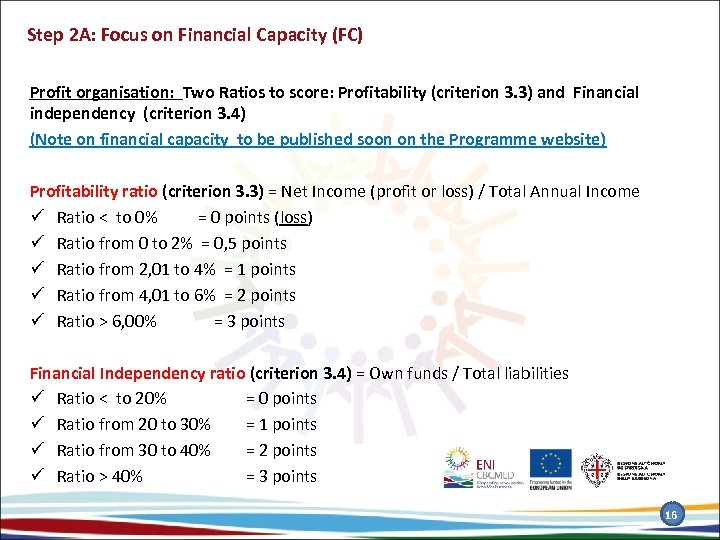 Step 2 A: Focus on Financial Capacity (FC) Profit organisation: Two Ratios to score:
