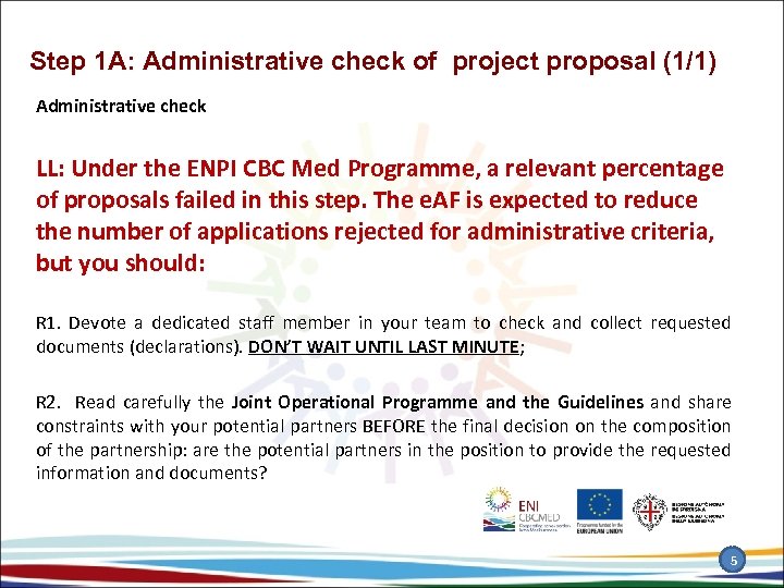 Step 1 A: Administrative check of project proposal (1/1) Administrative check LL: Under the