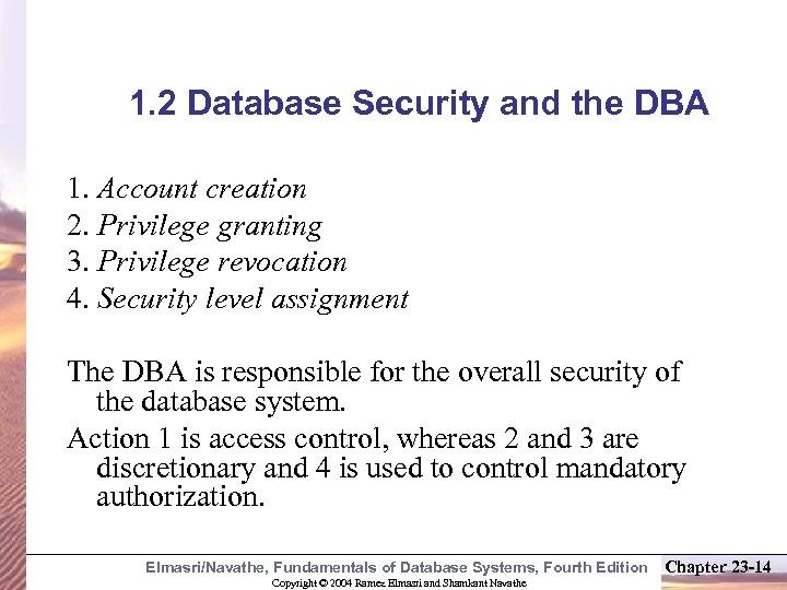 1. 2 Database Security and the DBA 1. Account creation 2. Privilege granting 3.