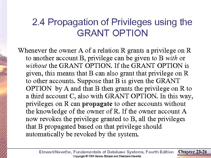 2. 4 Propagation of Privileges using the GRANT OPTION Whenever the owner A of