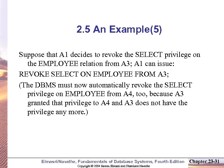 2. 5 An Example(5) Suppose that A 1 decides to revoke the SELECT privilege