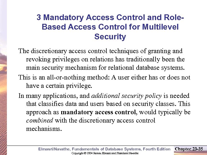 3 Mandatory Access Control and Role. Based Access Control for Multilevel Security The discretionary