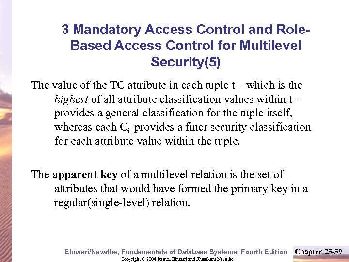 3 Mandatory Access Control and Role. Based Access Control for Multilevel Security(5) The value