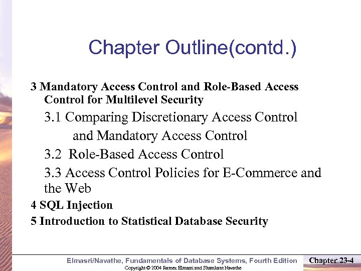 Chapter Outline(contd. ) 3 Mandatory Access Control and Role-Based Access Control for Multilevel Security