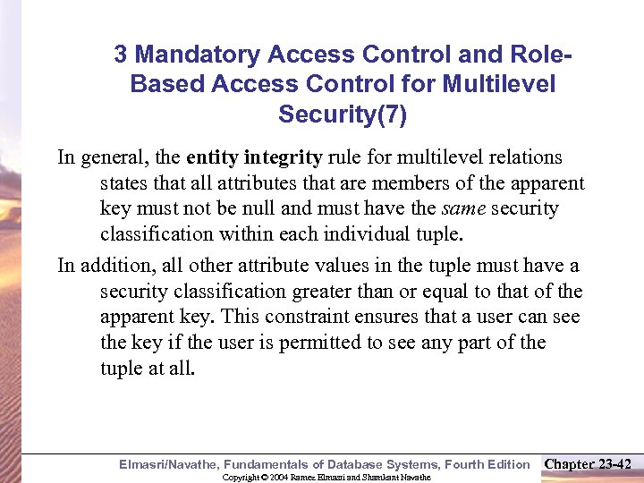 3 Mandatory Access Control and Role. Based Access Control for Multilevel Security(7) In general,