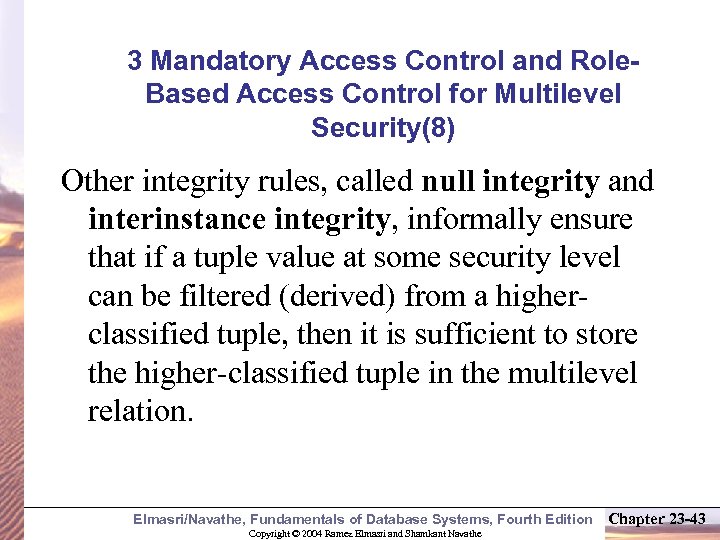3 Mandatory Access Control and Role. Based Access Control for Multilevel Security(8) Other integrity
