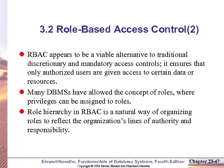3. 2 Role-Based Access Control(2) l RBAC appears to be a viable alternative to