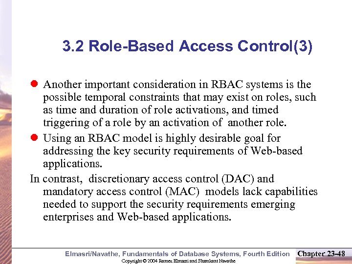 3. 2 Role-Based Access Control(3) l Another important consideration in RBAC systems is the