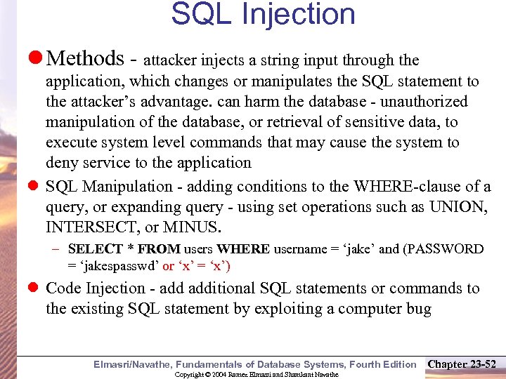SQL Injection l Methods - attacker injects a string input through the application, which