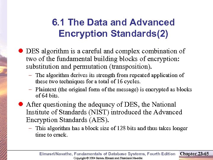 6. 1 The Data and Advanced Encryption Standards(2) l DES algorithm is a careful
