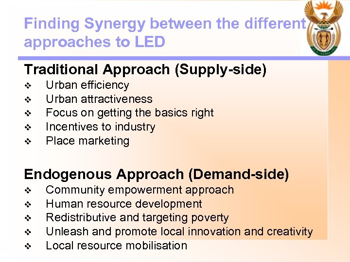 Finding Synergy between the different approaches to LED Traditional Approach (Supply-side) v v v