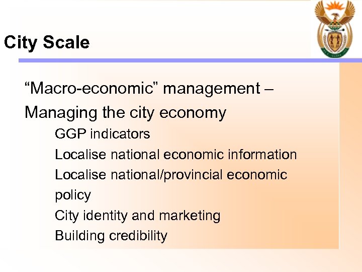 City Scale “Macro-economic” management – Managing the city economy GGP indicators Localise national economic