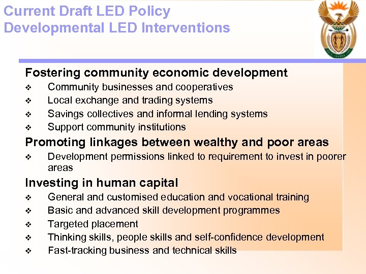 Current Draft LED Policy Developmental LED Interventions Fostering community economic development v v Community