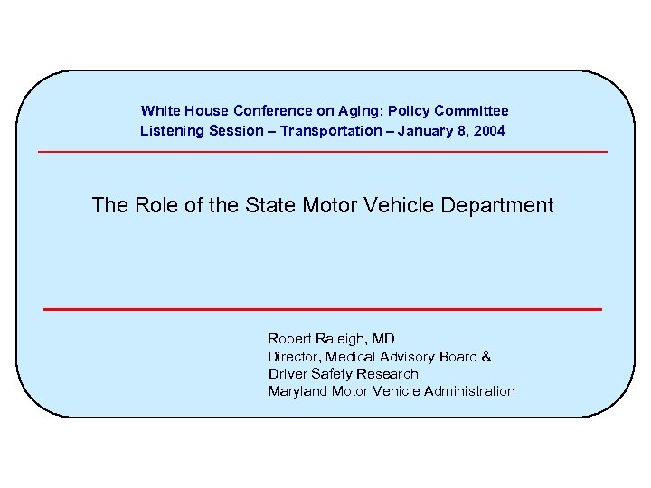 White House Conference on Aging: Policy Committee Listening Session – Transportation – January 8,