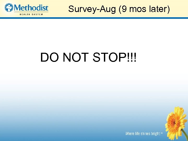 Survey-Aug (9 mos later) DO NOT STOP!!! 