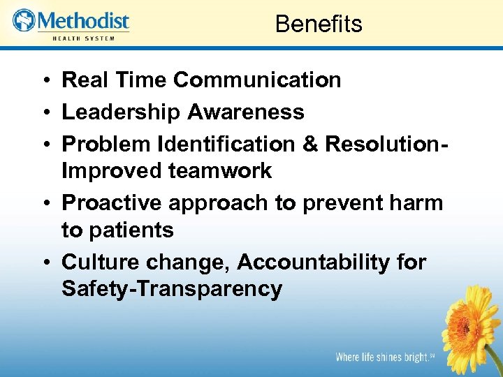 Benefits • Real Time Communication • Leadership Awareness • Problem Identification & Resolution. Improved