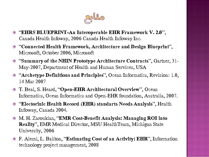  “EHRS BLUEPRINT-An Interoperable EHR Framework V. 2. 0”, Canada Health Infoway, 2006 Canada