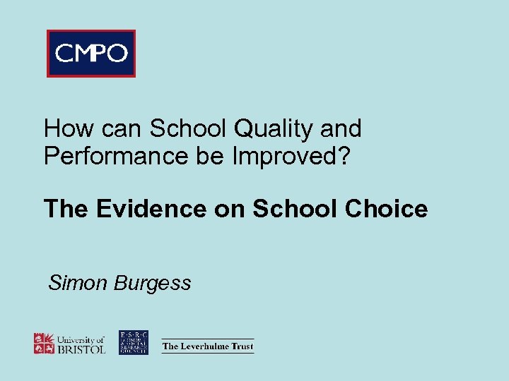 How can School Quality and Performance be Improved? The Evidence on School Choice Simon