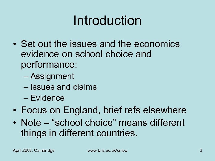 Introduction • Set out the issues and the economics evidence on school choice and