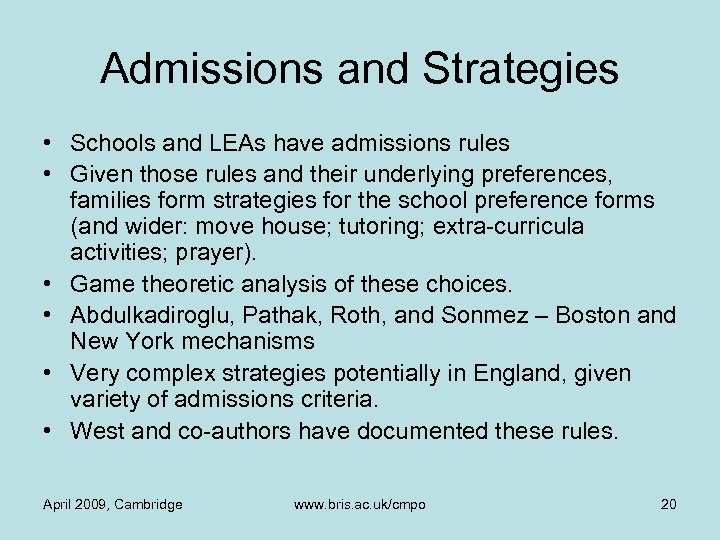 Admissions and Strategies • Schools and LEAs have admissions rules • Given those rules