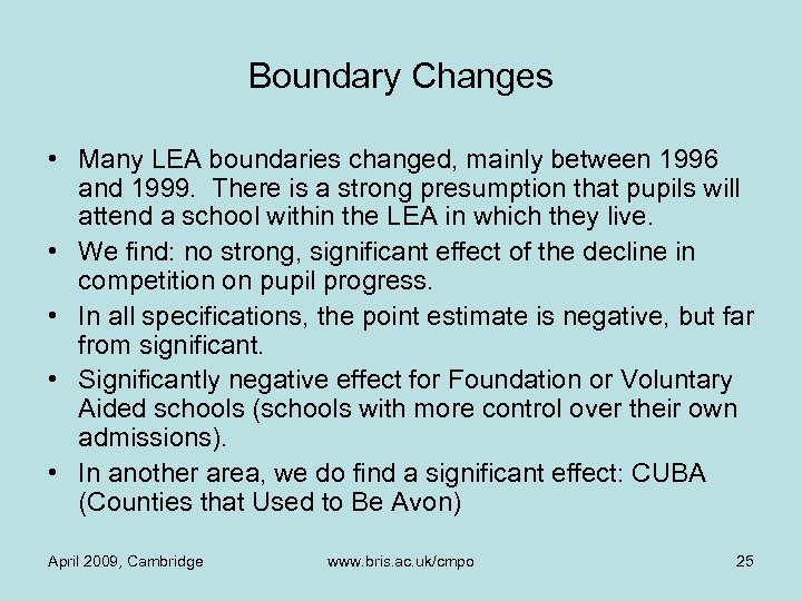 Boundary Changes • Many LEA boundaries changed, mainly between 1996 and 1999. There is