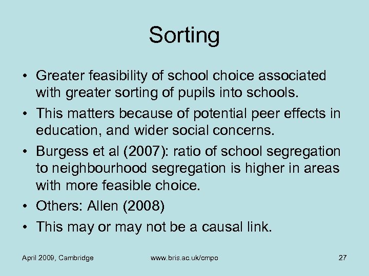 Sorting • Greater feasibility of school choice associated with greater sorting of pupils into