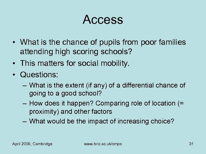 Access • What is the chance of pupils from poor families attending high scoring