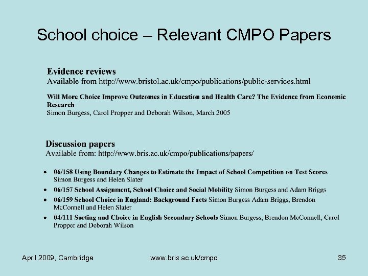 School choice – Relevant CMPO Papers April 2009, Cambridge www. bris. ac. uk/cmpo 35