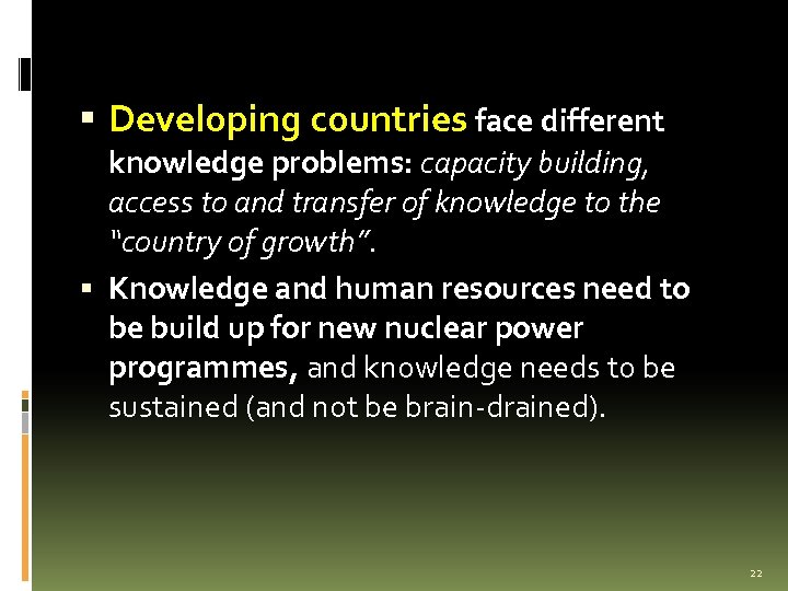  Developing countries face different knowledge problems: capacity building, access to and transfer of