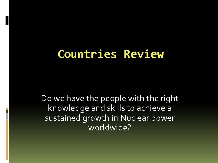 Countries Review Do we have the people with the right knowledge and skills to