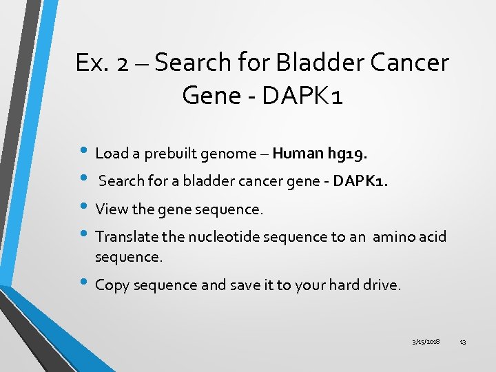 Ex. 2 – Search for Bladder Cancer Gene - DAPK 1 • Load a