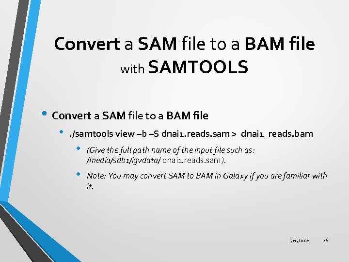 Convert a SAM file to a BAM file with SAMTOOLS • Convert a SAM