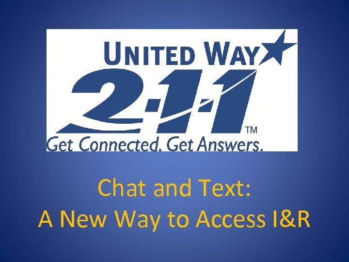 Chat and Text: A New Way to Access I&R 