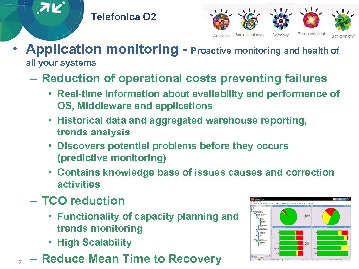 Telefonica O 2 • Application monitoring - Proactive monitoring and health of all your
