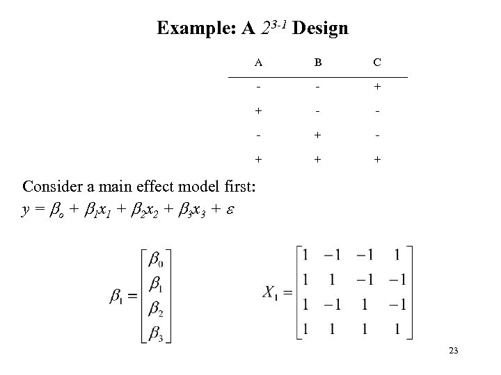 Example: A 23 -1 Design A B C _ _ + + _ _